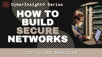 Building Secure Networks Masterclass: Tip 10 - DMZ Services
