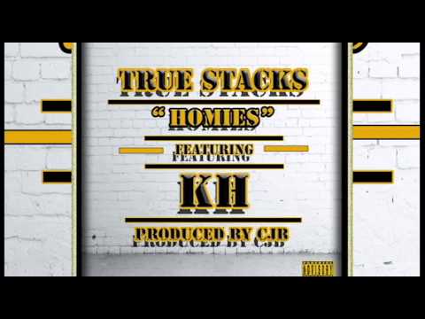 True Stacks Feat. KH "Homies" (Prod. By CJB)