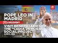 LIVE | Pope Leo XIV in Spain | Visit to the “CEDIA 24 Horas” social project | June 6, 2026