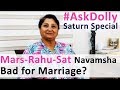 #AskDolly - Saturn Direct Special - Mars-Rahu-Saturn Conjunct In Navamsha Chart. Marriage Problems?