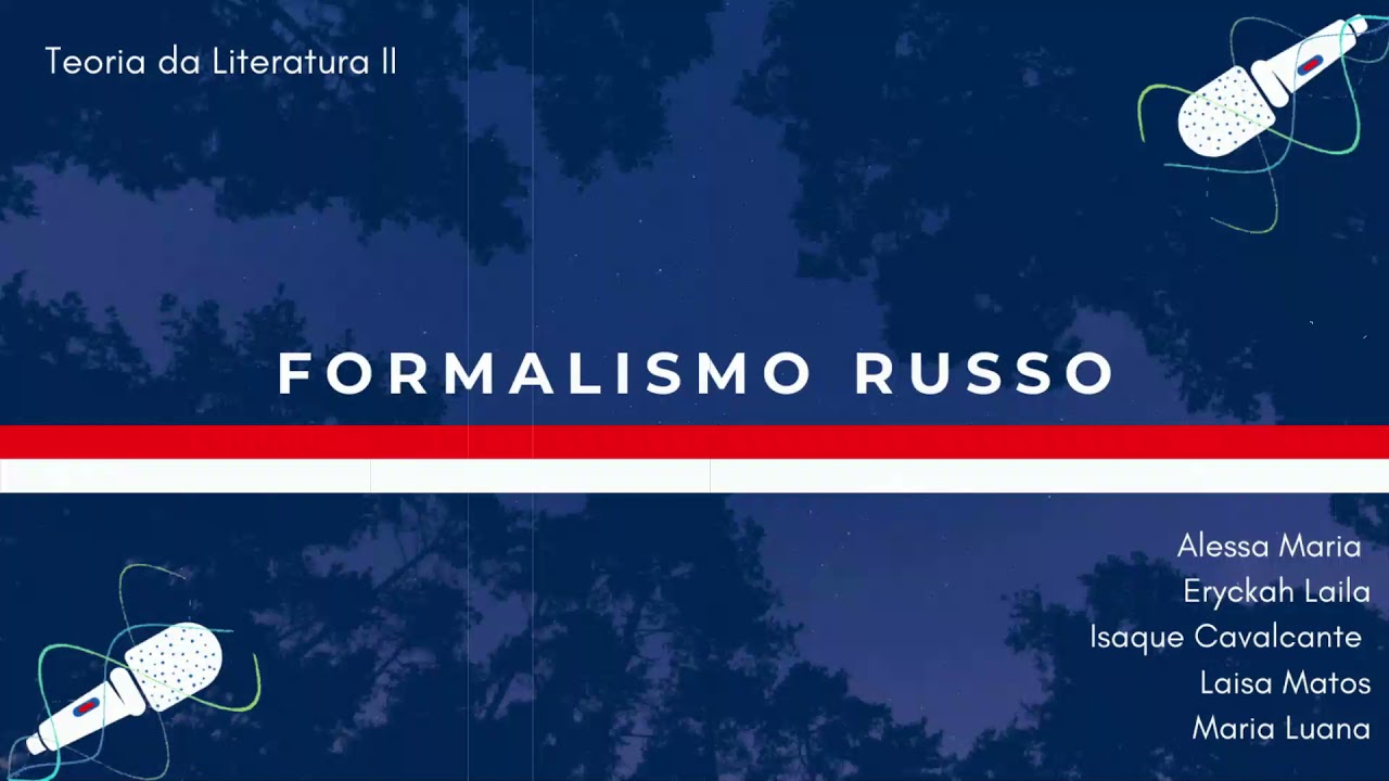 Podcast da disciplina Teoria da Literatuta II sobre Formalismo Russo.