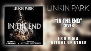 JRUMMA-IN THE END (LINKIN PARK COVER)🔊🎵