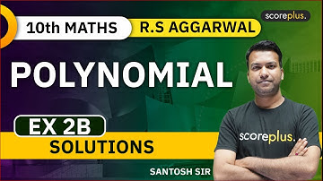 CLASS 10th Maths | R S Aggarwal | Ex - 2B Ex | Polynomial