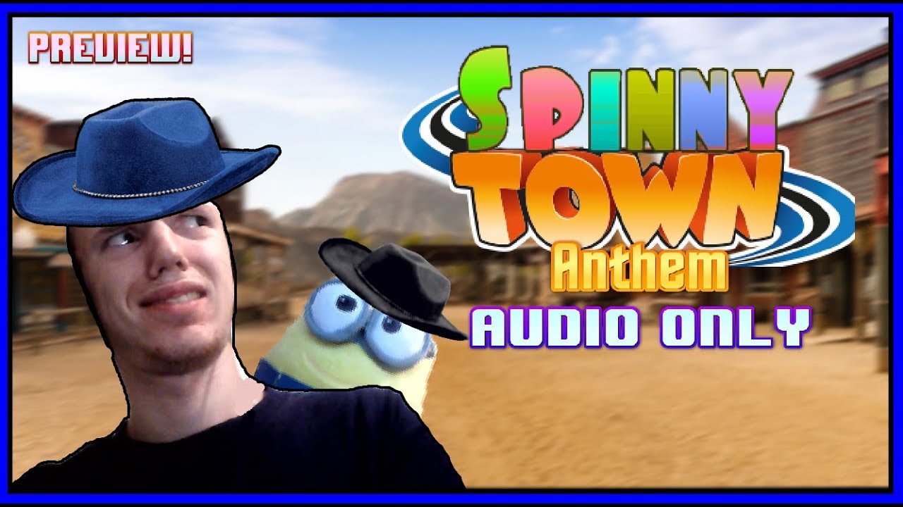 Spinny Town Anthem (PREVIEW)