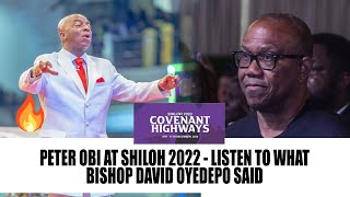PETER OBI AT SHILOH 2022 - LISTEN TO WHAT BISHOP DAVID OYEDEPO SAID