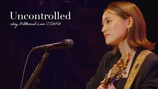 【新曲】chay - Uncontrolled【Billboard Live OSAKA with 武部聡志】