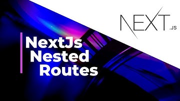 Working with Nested Routes in NextJs | #9