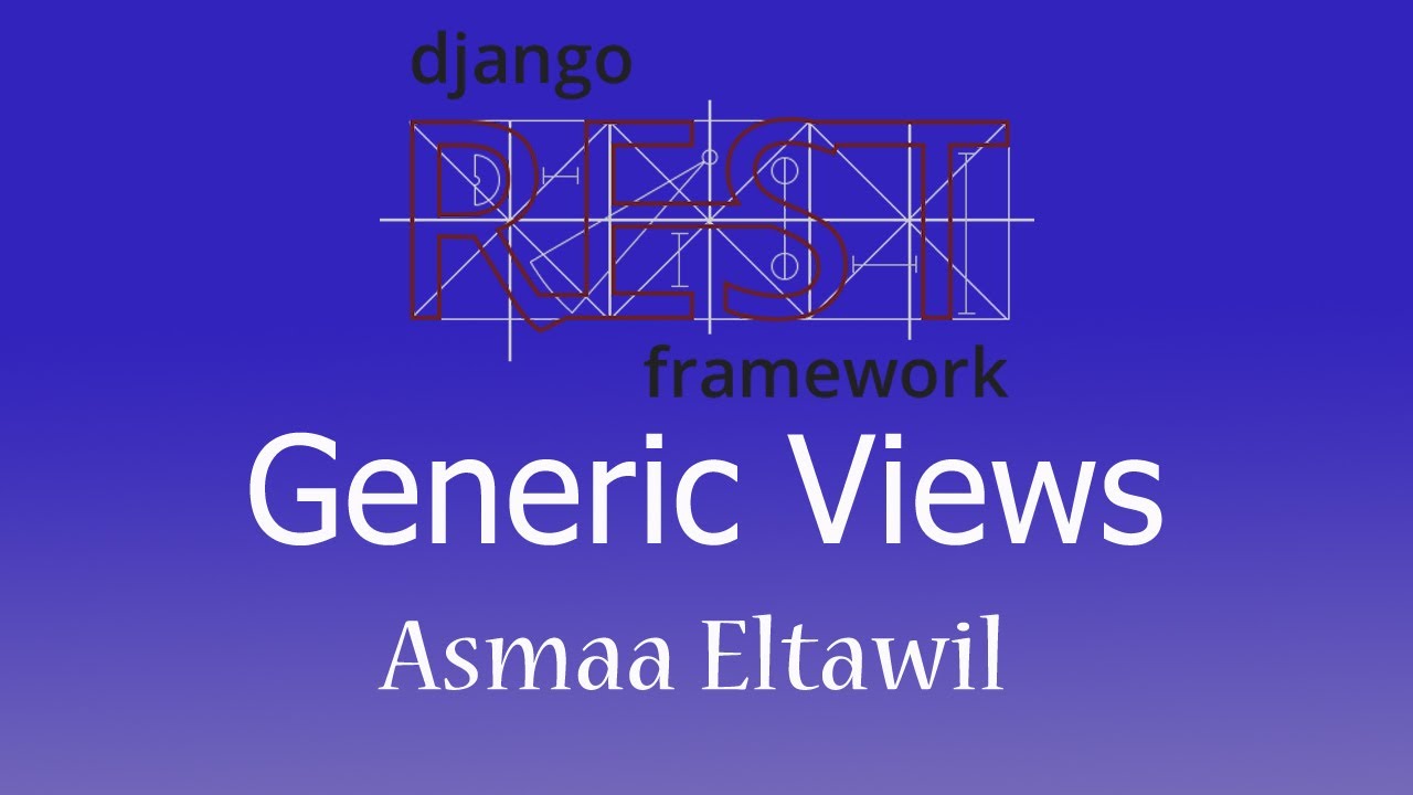4- Django Rest Framework Tutorial - Generic Views [Full course - Arabic ...