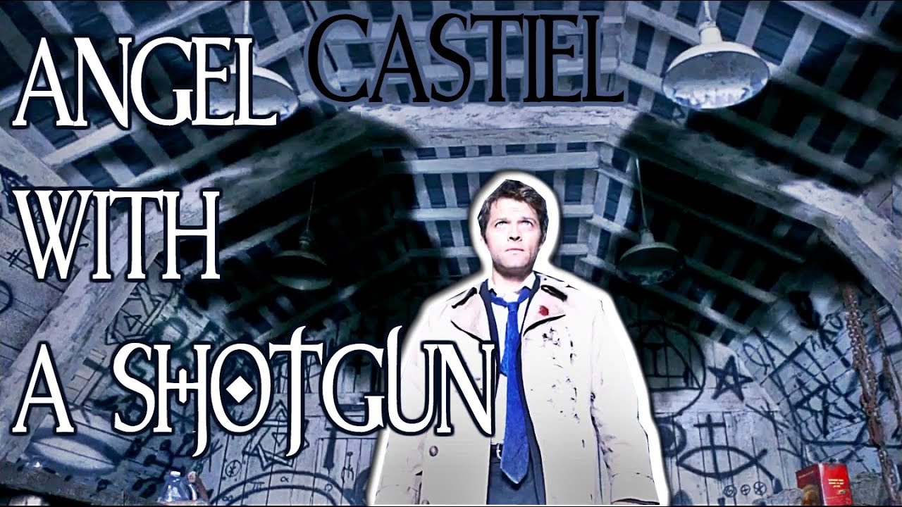 CASTIEL { ANGEL WITH A SHOTGUN} - YouTube