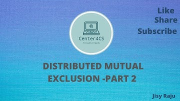 Distributed Mutual Exclusion  Part 2/ Ricart and Agarwal  and Maekawa’s voting algorithm/ Lecture 31