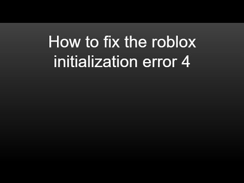 How To Fix The Roblox Initialization Error 4 Youtube - initialization error 4 roblox nederlands