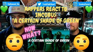 Rappers React To Incubus "A Certain Shade Of Green"!!!