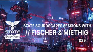 State Soundscapes Sessions Vol 29 with Fischer & Miethig