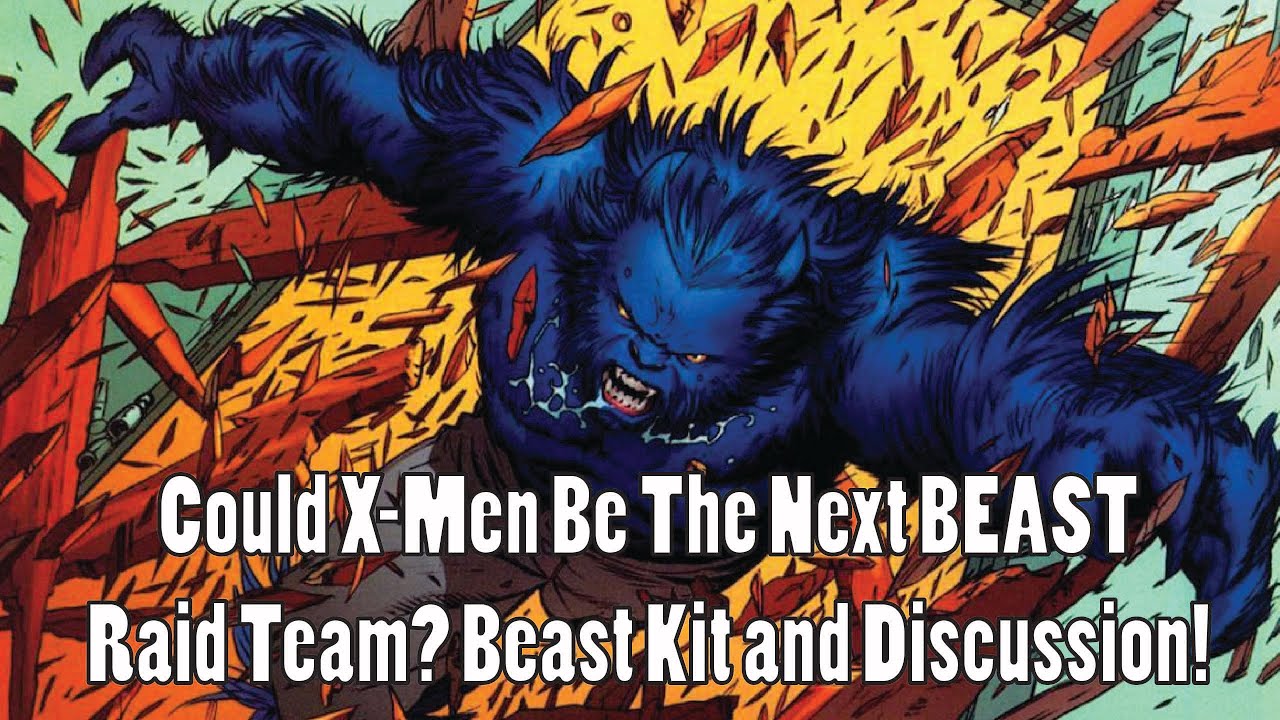 Could XMen be the Next BEAST Raid Team? Beast Kit and Discussion
