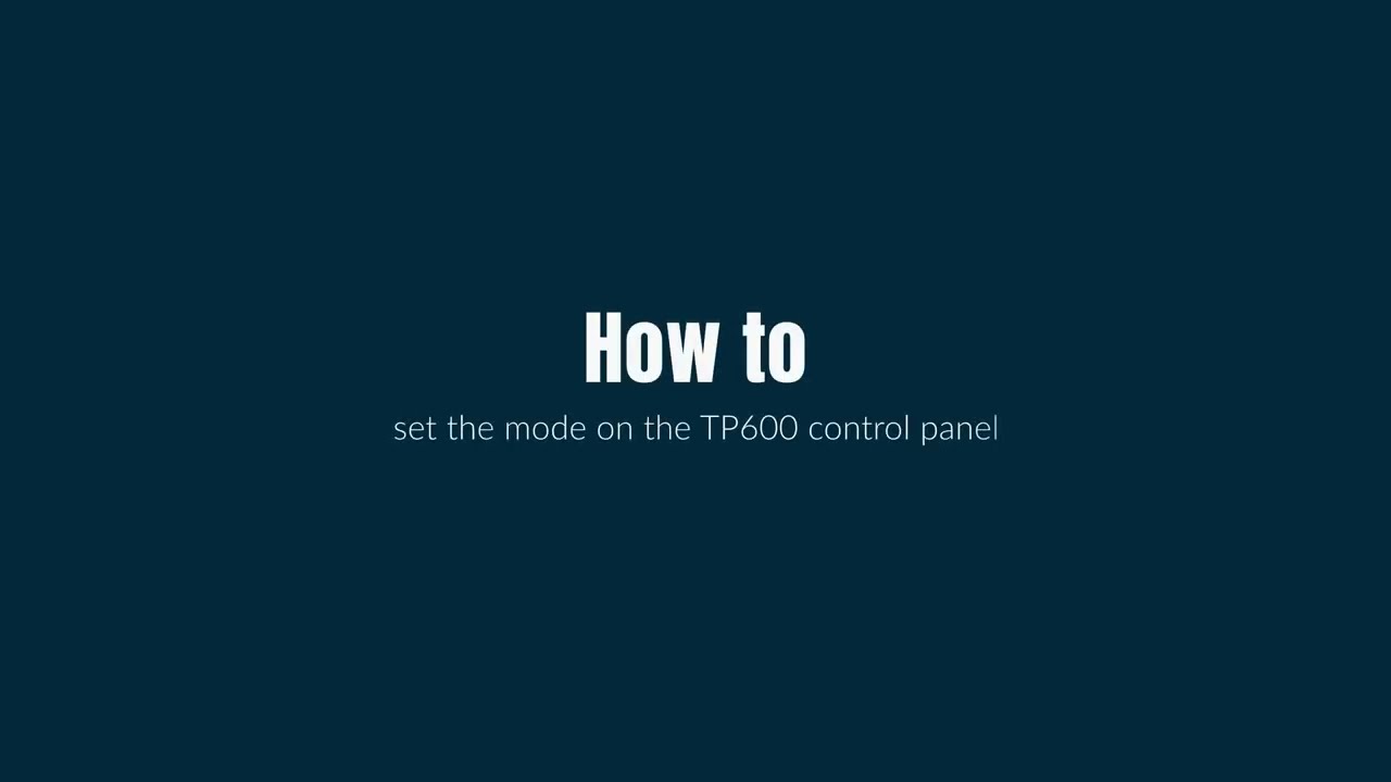 How to set the mode on the TP600 control panel - YouTube