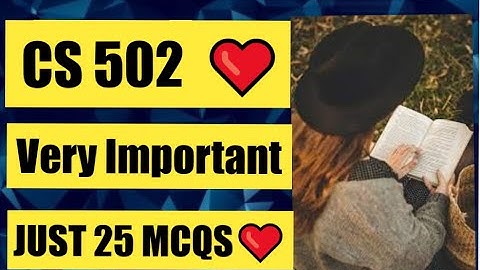 CS502  just 25 Important MCQS ANd cover your whole lectures