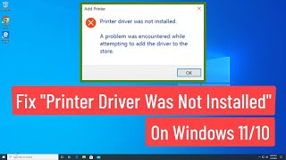 Fix Printer Driver Installation Error Printer Driver Was Not installed On Windows 11/10