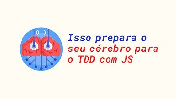 JavaScript puro: Isso prepara o seu cérebro para o TDD