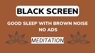 SMOOTH DEEP BROWN NOISE | BLACK SCREEN | 10 HOURS , Relax, Study, Meditation.