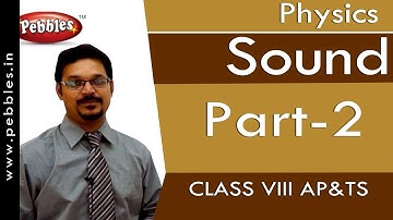 Part-2 : Sound | Physics | Class 8 | AP&TS Syllabus