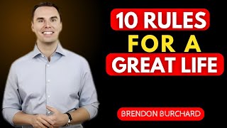 10 Rules For A Great Life - Brendon Burchard Motivation