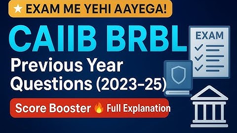 ✅ “Exam Me Yehi Aayega! 🔥 |CAIIB BRBL Previous Year Questions & Explanation 2023-25 |Score Booster💯
