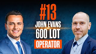 The MHP CashFlow Podcast - #13 John Evans 600 Lot Operator