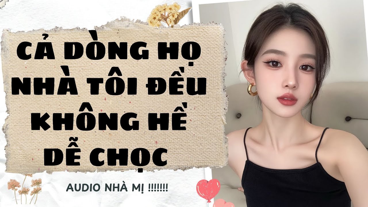 [FULL] 🔥CẢ DÒNG HỌ NHÀ TÔI ĐỀU KHÔNG DỄ CHỌC |Truyện Audio Ngôn Tình