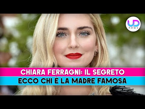 Chiara Ferragni, Il Segreto: Ecco Chi E' La Mamma Famosa!
