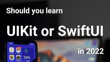 Should you learn UIKit or SwiftUI in 2022 for iOS?