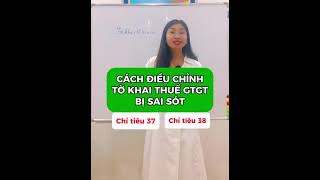 Full Cách điều chỉnh tờ khai thuế GTGT bị sai sót theo chỉ tiêu 37 và 38 Guide