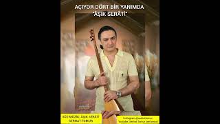 Açiyor Dört Bi̇r Yanimda-Aşik Serati̇ Serhat Tomur