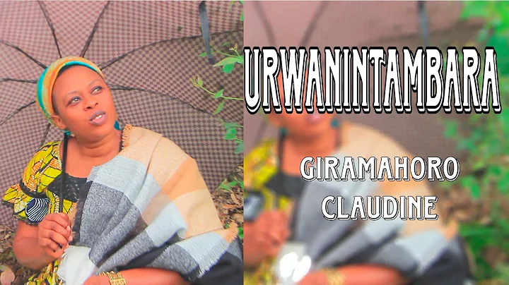 URWANINTAMBARA BY GIRAMAHORO/205 mu Gushimisha