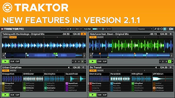 Traktor Pro 2.1.1 Update Overview