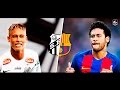 Neymar in santos fc vs neymar in fc barcelona 