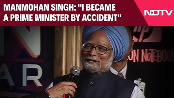 Manmohan Singh Told NDTV: "I Became A Prime Minister By Accident"