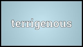 Terrigenous Meaning