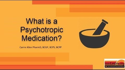 What is a psychotropic medication?