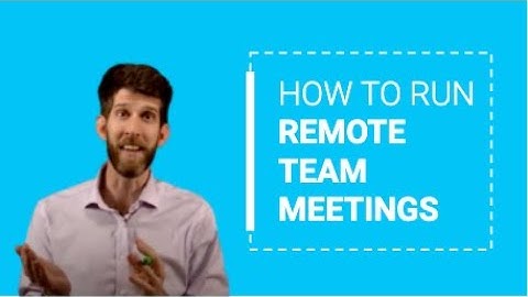 How to run weekly remote team meetings | How to coach a remote team