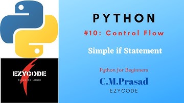 #10 : Control Flow | Simple if Statement with Example | Python | C.M.Prasad