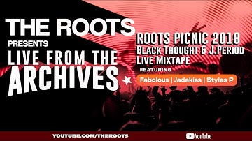 The Roots Present Live from the Archives: Roots Picnic 2018 - Black Thought & J.PERIOD Live Mixtape