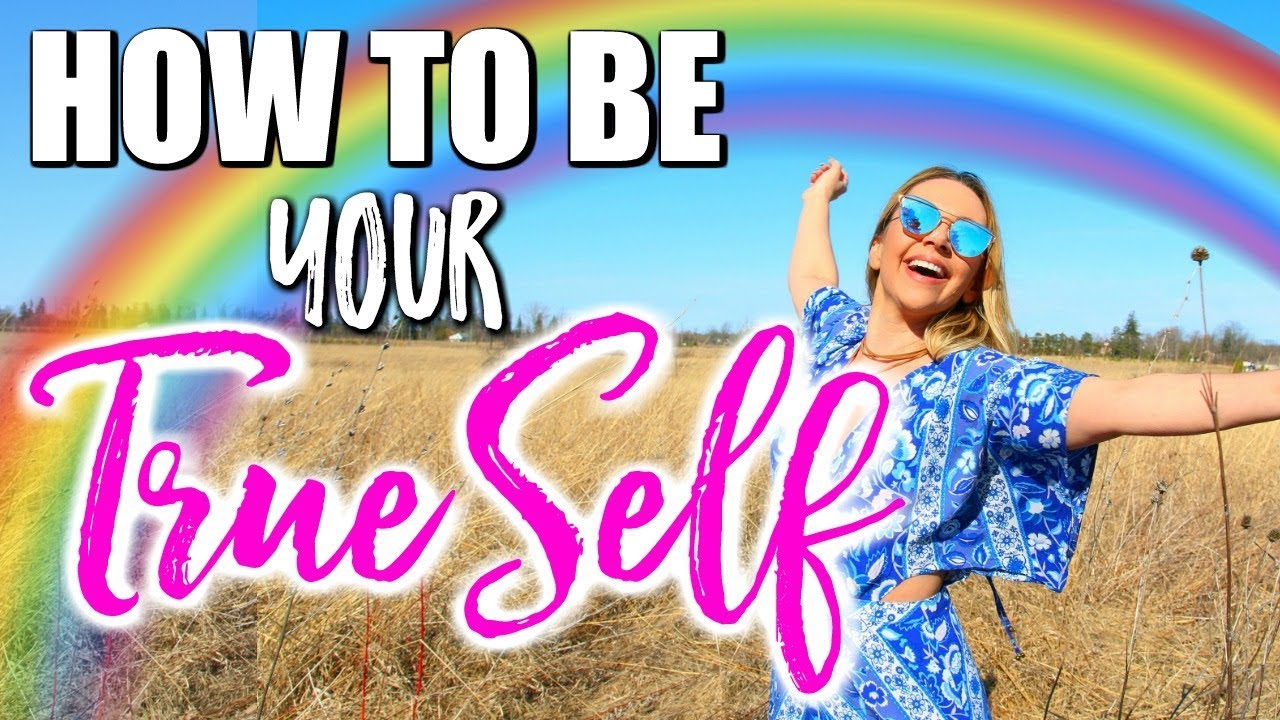 how-to-be-your-true-self-youtube