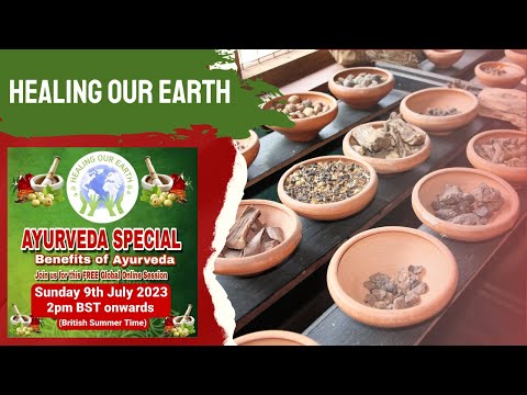 Unlocking the Power of Ayurveda: Live Session | Healing Our Earth | July 9, 2023, 2 pm BST
