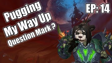 Pugging My Way Up - Question Mark? (Episode 14) [Shadowlands S2]