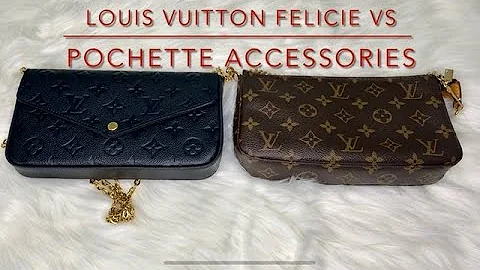 Louis Vuitton Felicie and Pochette Accessories Comparison