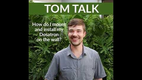 Tom Talk – Dosatron Installation: Mounting and Wall Installation with Tom