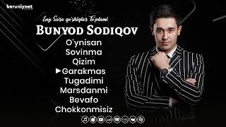 Bunyod Sodiqov - Eng Sara Qo'shiqlar To'plami