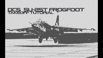 DCS SU-25T FROGFOOT TAKEOFF TUTORIAL