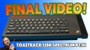 Final Video! - Sinclair ZX Spectrum 128K Toastrack Fix PT:III