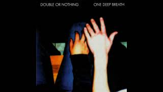 Double Or Nothing - Everything Youre Trying Not To Be